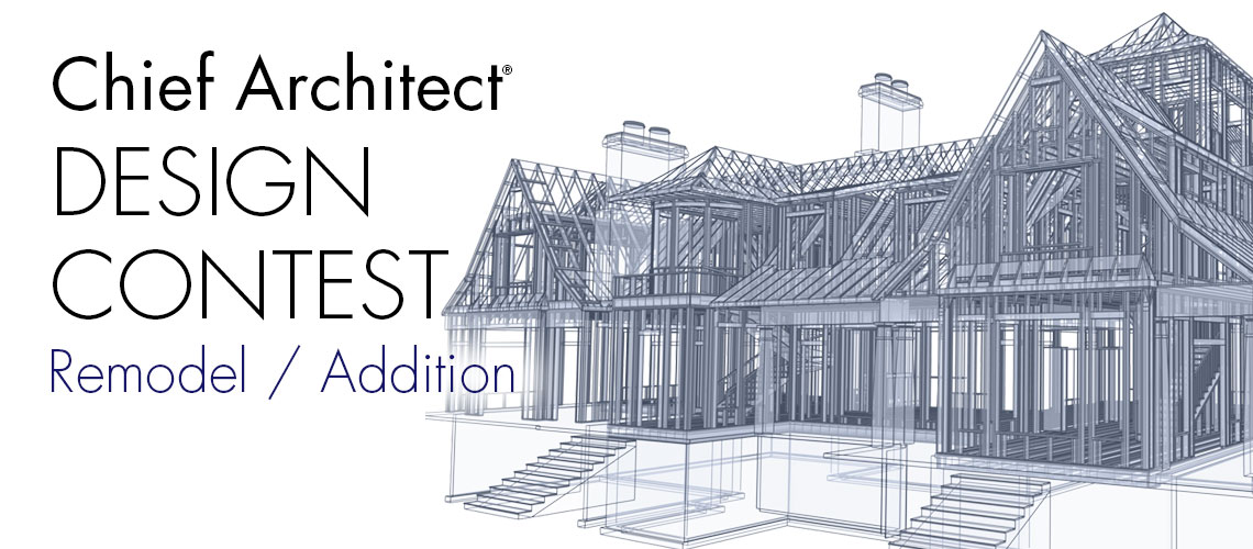 Chief Architect Remodel/ Addition Design Contest Graphic
